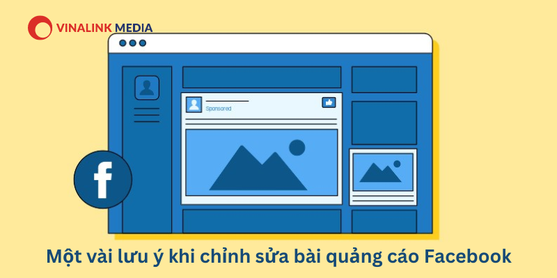 Một số lưu ý đối với cách sửa bài viết quảng cáo trên Facebook